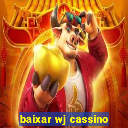 baixar wj cassino